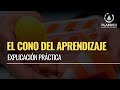 El CONO DEL APRENDIZAJE - Explicación práctica