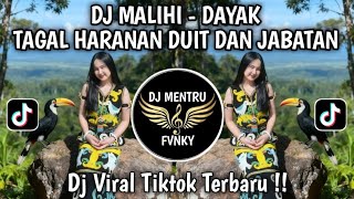 DJ MALIHI - DJ DAYAK - TAGAL HARANAN DUIT DAN JABATAN VIRAL TIKTOK TERBARU 🔥🔥🔥