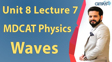 MDCAT Physics Chapter 8 - MDCAT Physics Ch 8 Waves Lecture 7 - MDCAT Physics 2022
