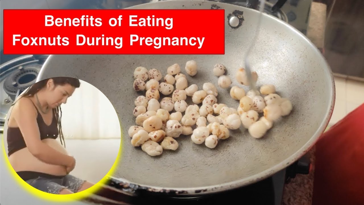 For This Outstanding Benefit Women Eat Foxnuts During Pregnancy Lotus