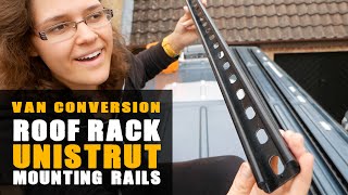 DIY Roof Rack Part 1  Unistrut Mounting Rails for Under £50! | Sprinter/Crafter Van Conversion