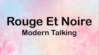 Modern Talking - Rouge Et Noire (Lyrics)