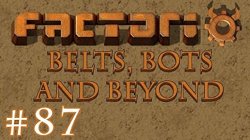 Factorio - Belts, Bots and Beyond: Part 87 Filling lakes and killing biters