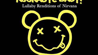 Miniatura del video "Smells Like Teens Spirit - Lullaby Renditions of Nirvana - Rockabye Baby!"