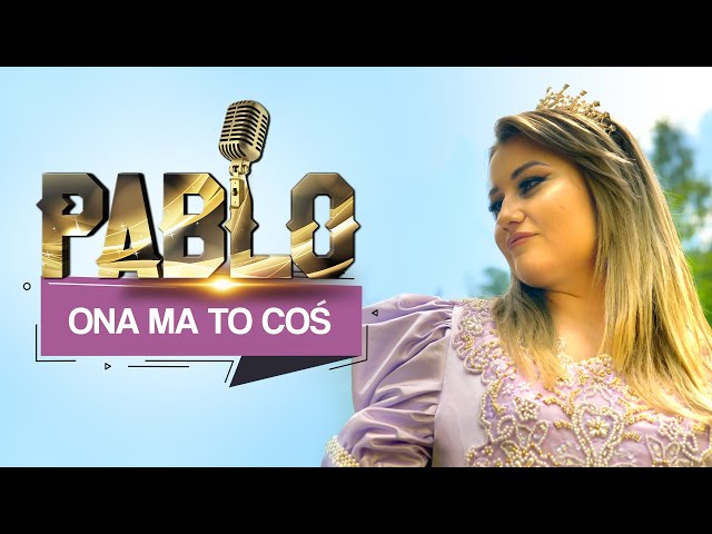 Pablo - Ona ma to co