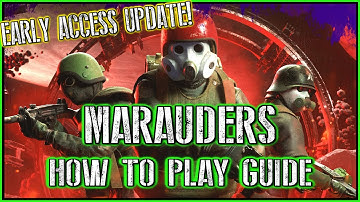 MARAUDERS - How to play - Full Guide for Beginners [EARLY ACCESS]