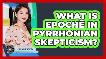 What Is Epochē In Pyrrhonian Skepticism?