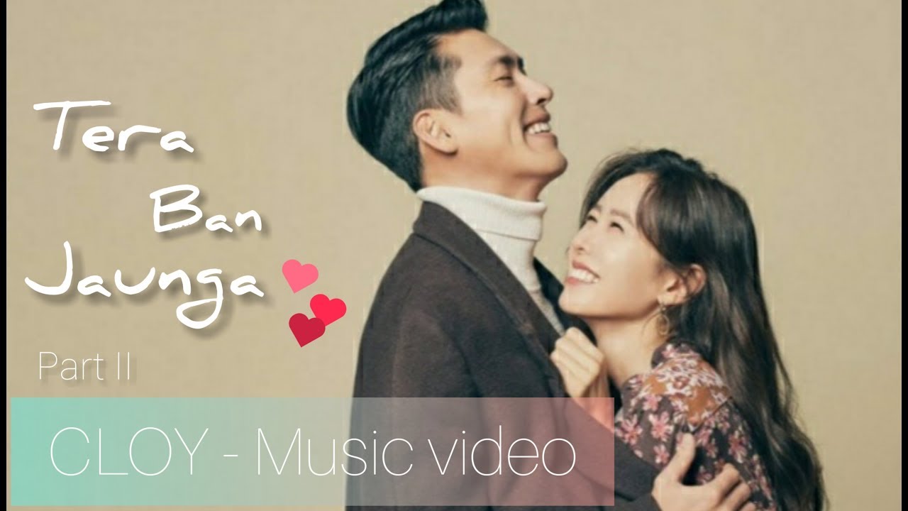 CLOY - Tera ban jaungA💗final part💗True Romantic love story💗korean hindi mix💝