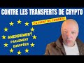 Amendement du parlement europen contre le transfert des cryptos wallet non custodial