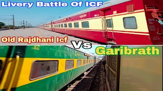 Livery Battle of ICF : Old Rajdhani ICF Vs Garib Rath | INDIAN RAILWAYS