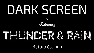 THUNDER and RAIN Sounds for Sleeping BLACK SCREEN | Sleep and Relaxation | Dark Screen Nature Sounds