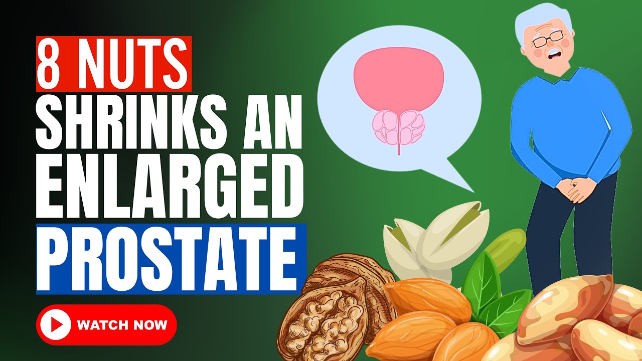 TOP 8 NUTS SHRINK AN ENLARGED PROSTATE (ScienceBased) YouTube
