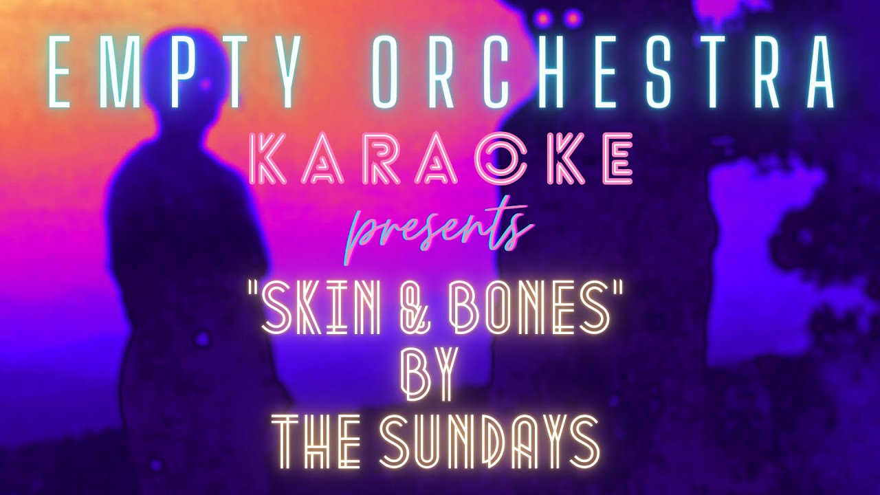 The Sundays Skin & Bones (KARAOKE) YouTube
