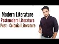 History of English Literature : Modern Literature, Post-Modern, Post-colonial Literature