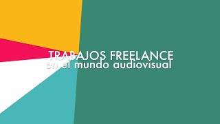 Trabajos Freelance en el mundo audiovisual