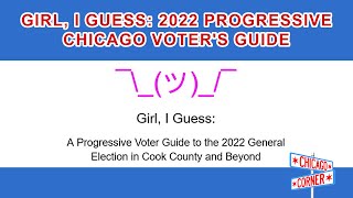 Girl, I Guess 2022 Progressive Chicago Voter’s Guide / Check your Judges