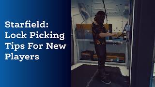 Starfield: Lock Picking Tutorial for New Players!