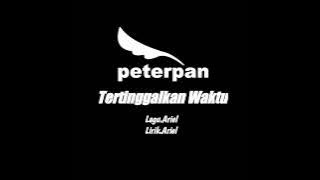 PETERPAN - TERTINGGALKAN WAKTU ||