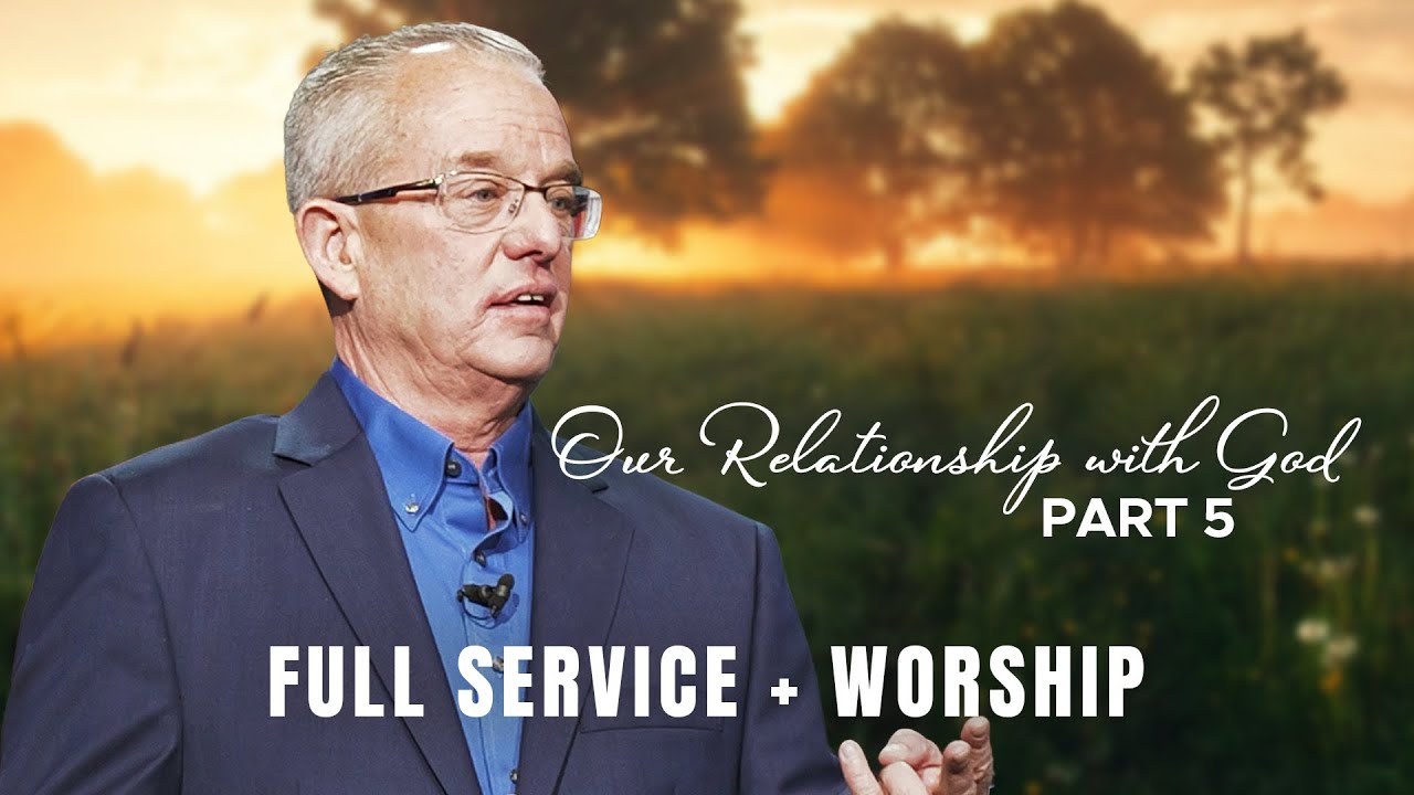 Our Relationship with God Part 5 - Lawson Perdue - Sunday 2nd Service ...