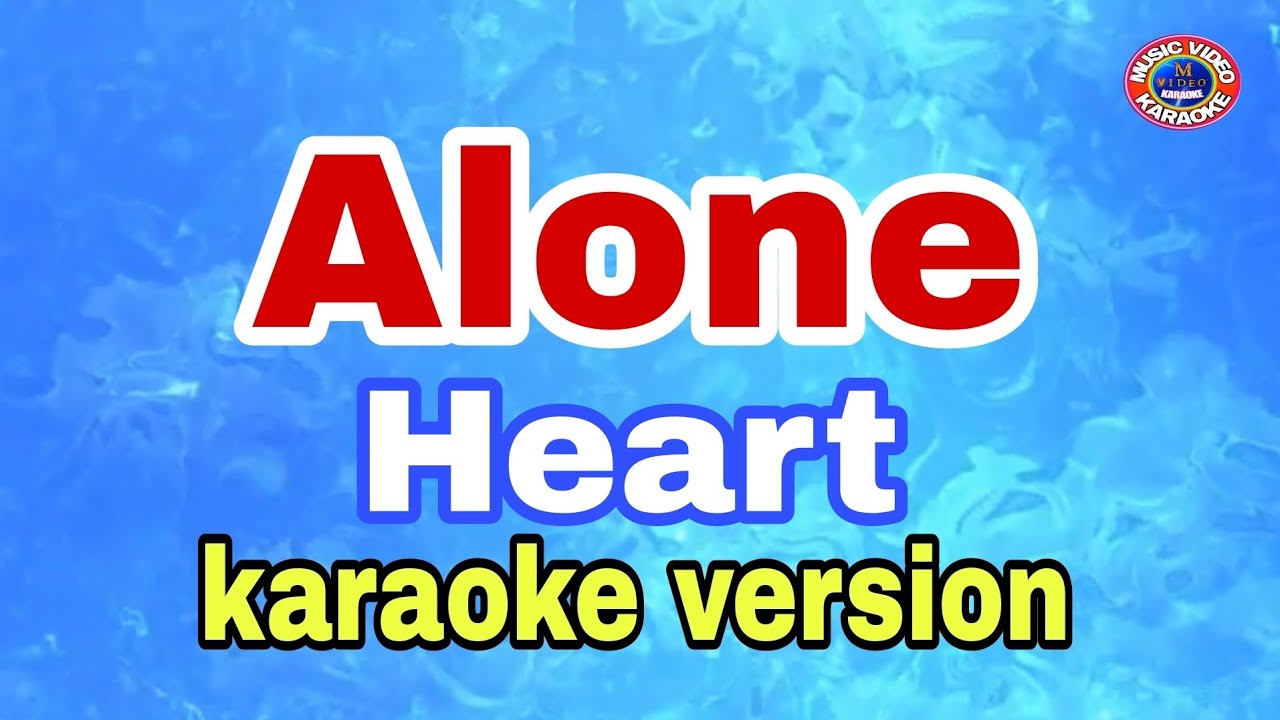 Alone Heart /karaoke version musikahan karaoke YouTube