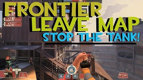TF2 Exploit - how leave frontier | Stop the tank!