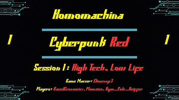 High Tech, Low Life | Homomachina, Session 1 | Cyberpunk Red TTRPG |