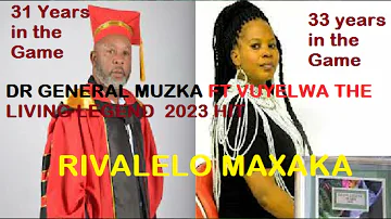 Dr General Muzka ft Vuyelwa RIVALELO MAXAKA 2023 hit