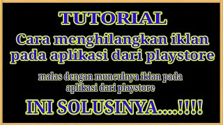 TUTORIAL  ||  Cara menghilangkan iklan aplikasi dari playstore screenshot 2