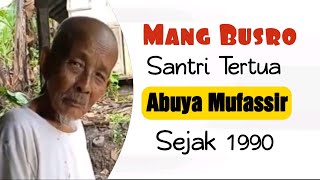 Mang Busro, the Oldest and Longest-Serving Student at Abuya Mufassir Islamic Boarding School