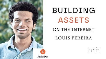 Building Assets on the Internet | Louis Pereira