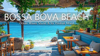 Tropical Tranquility Relaxing Bossa Nova Jazz - Beach Cafe with Ocean Waves Sound for Positive Mood by Beach Coffee Shop 1,444 views 4 weeks ago 24 hours