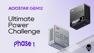 Ultimate Power Challenge——AOOSTAR GEM12 AMD R7 8845HS Mini PC