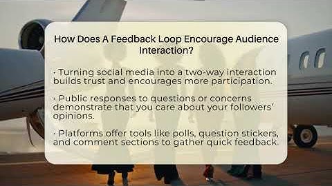 How Does A Feedback Loop Encourage Audience Interaction? - Everyday-Networking
