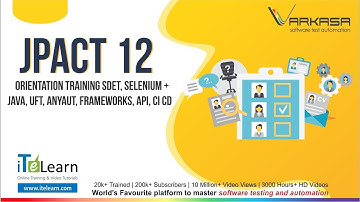JPACT 12, Orientation Training  SDET, Selenium + Java, UFT, AnyAUT, Frameworks, API, CI CD