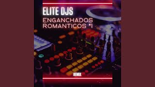 Enganchados Romanticos #1 (Remix)