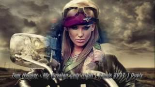 Tom Hooker - My Russian Lady Night [ Remix 2017 ] Duply