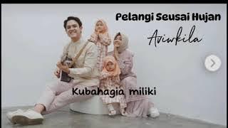 PELANGI SEUSAI HUJAN - AVIWKILA | COVER LYRIC