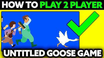 How To Play 2 Player Untitled Goose Game (2025) - Step by Step