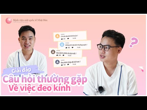 [GIẢI ĐÁP] Các câu hỏi thường gặp về việc đeo kính | Bệnh viện mắt quốc tế Nhật Bản