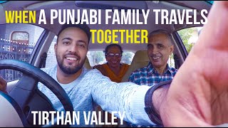 A Punjabi Family goes for a Road Trip to Himachal | Tirthan Valley