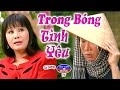 Cải Lương hay | Trong Bóng Tình Yêu (Vũ Linh, Tài Linh)