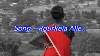 old song Nagpuri ROURKELA ALLE.....