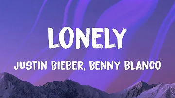 Justin Bieber & Benny Blanco - Lonely (Lyrics)