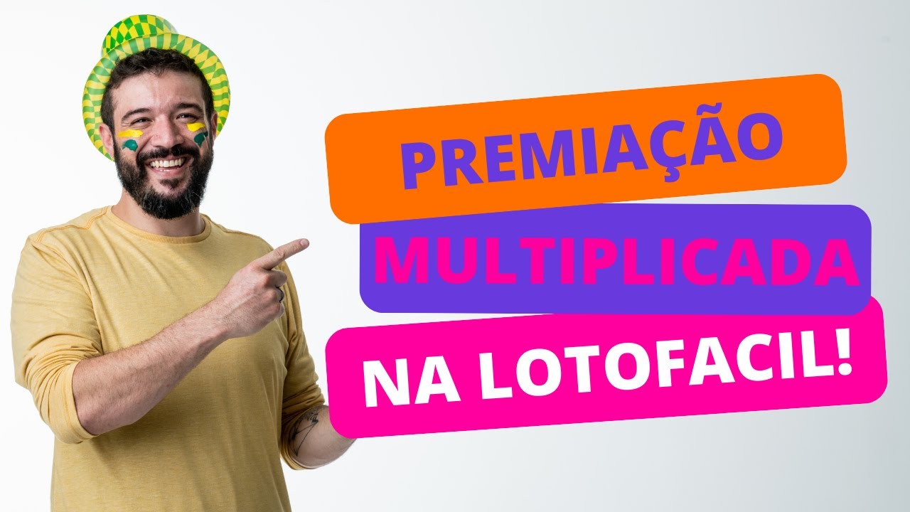 Premiação Multiplicada na Lotofacil… COMO FUNCIONA? Veja e aprenda TUDO!!