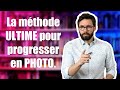 📷 La méthode ULTIME pour PROGRESSER en PHOTO