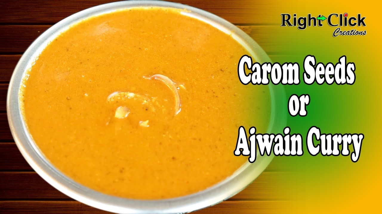 carom seeds curry recipe how to make ajwain curry carom seeds