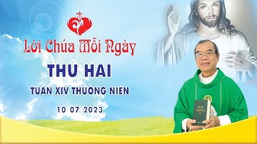 LỜI CHÚA | THỨ HAI TUẦN XIV THƯỜNG NIÊN | 10/07/2023