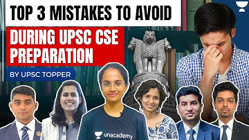 Top 3 Mistakes to Avoid During UPSC Preparation | Explained By UPSC Toppers