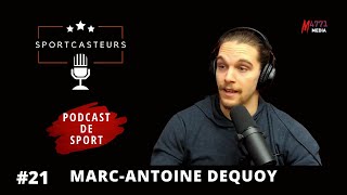 LES SPORTCASTEURS -épisode 21- MARC-ANTOINE DEQUOY