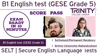 Full Test B1 English test (GESE Grade 5) | SELT British Citizenship| Trinity College London ILR UK